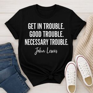 Good Trouble.... John Lewis